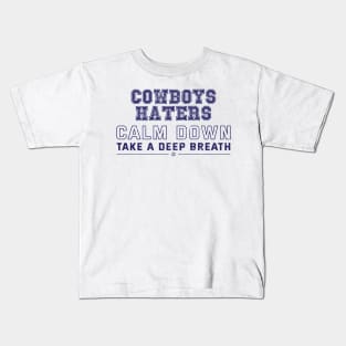 Cowboys Haters Calm Down Take A Deep Breath Kids T-Shirt